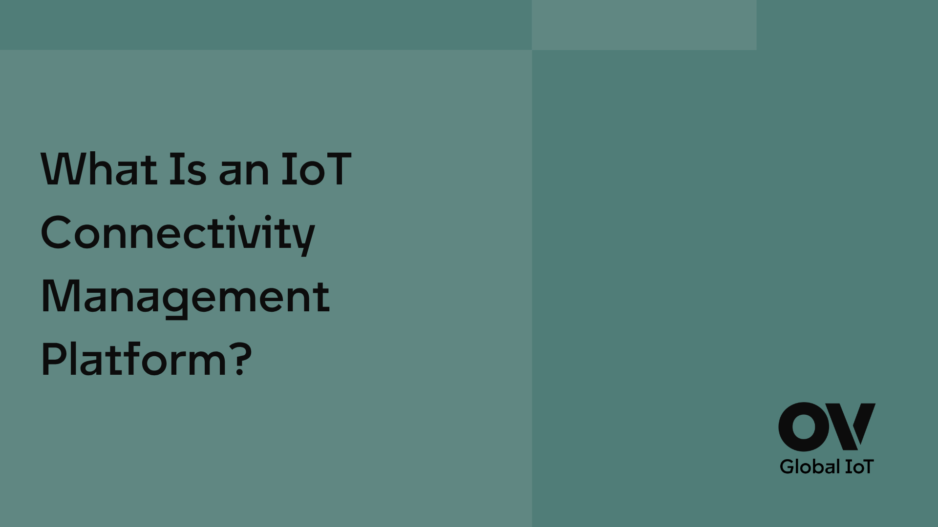 What Is an IoT Connectivity Management Platform?