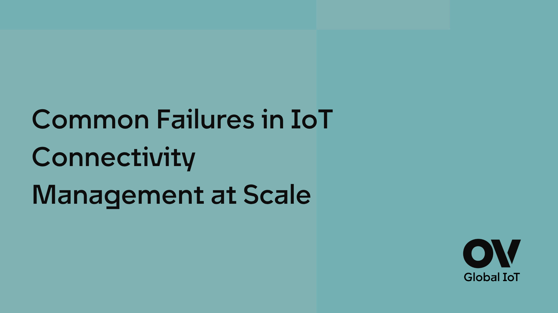 Common Failures in IoT Connectivity Management at Scale