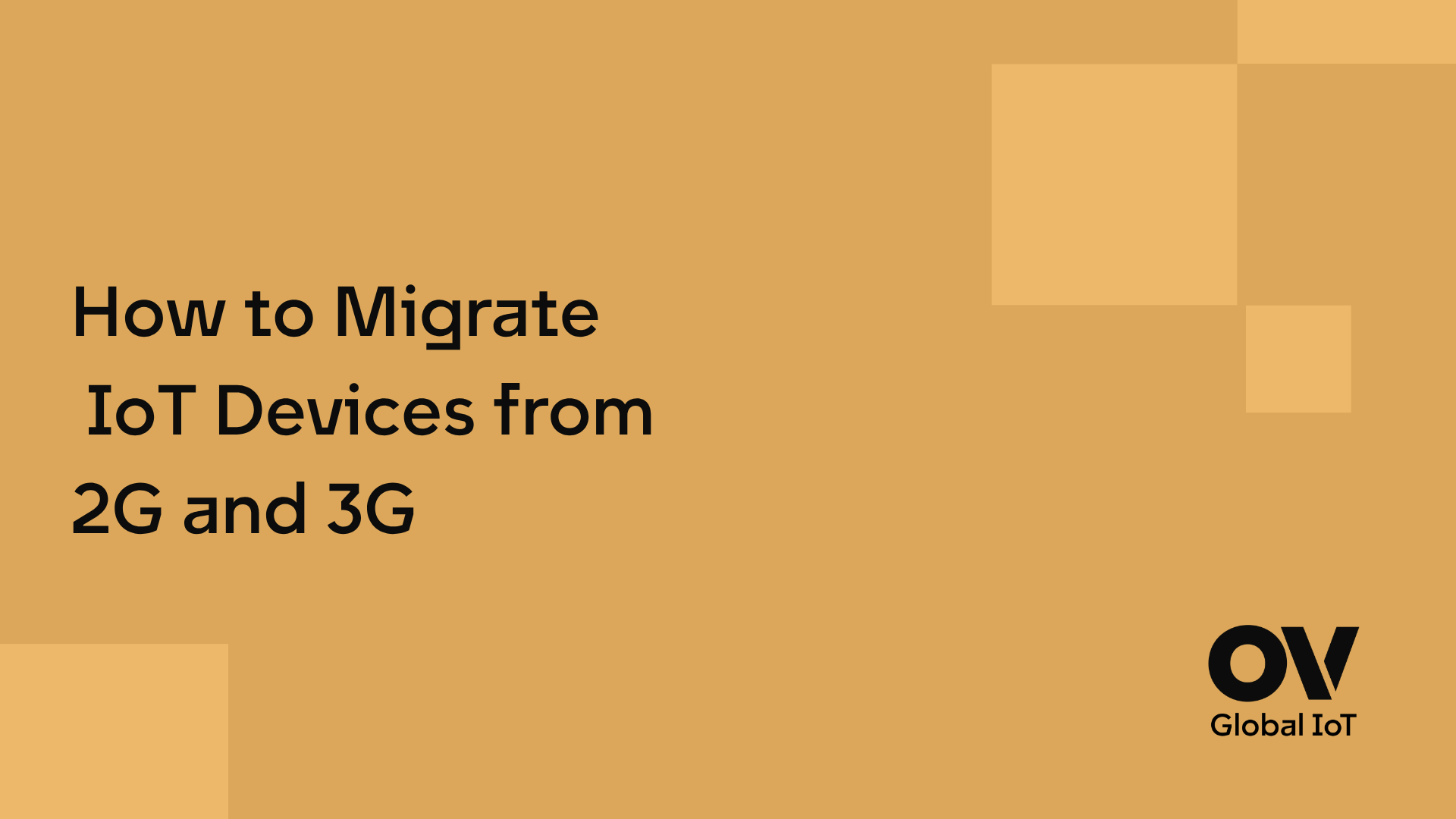 How to Migrate IoT Devices from 2G & 3G